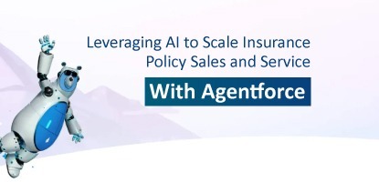 Leveraging AI to Scale Insurance Policy Sales and Service With Agentforce